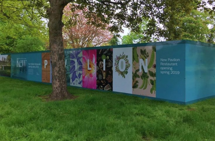 A photo of Printed hoarding panels for Kew Gardens for the new pavilion restaurant opening